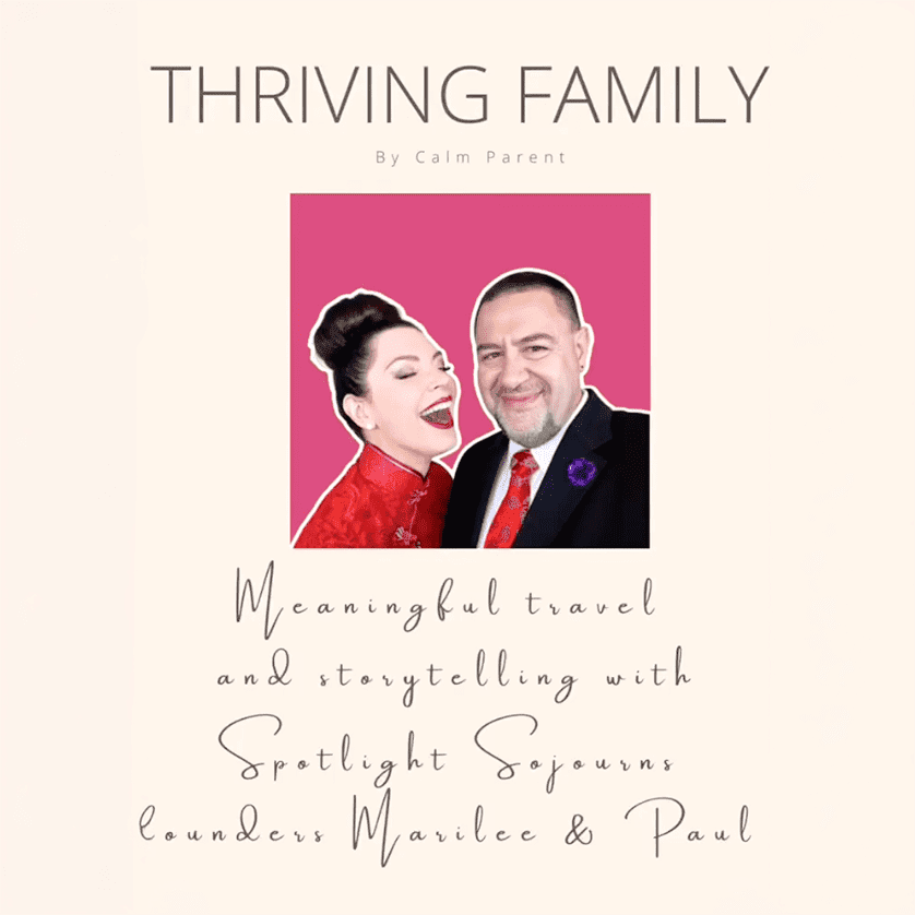 Meaningful Travel & storytelling with Spotlight Sojourns © Thriving Family podcast